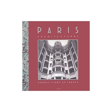 Paris architectures. Années 20 et 30