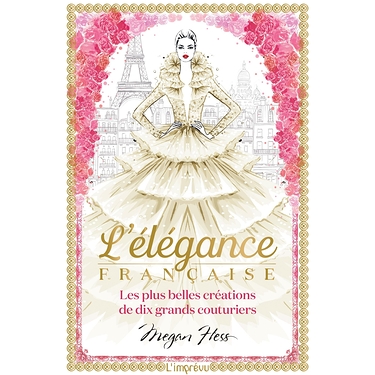 L'élégance Française, les plus belles créations de dix grands couturiers
