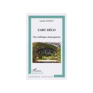 L'art déco. Une esthétique émancipatrice