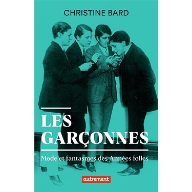 Les garçonnes : mode et fantasmes des Années folles