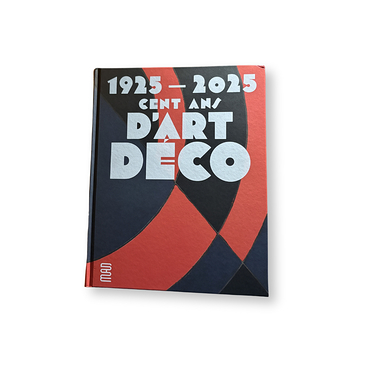 1925-2025 Cent Ans D'art Deco