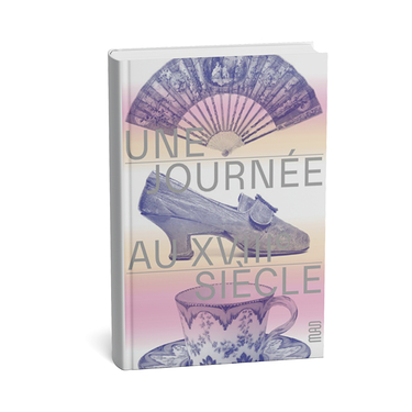  Une journée au XVIIIe siècle, chronique d'un hôtel particulier