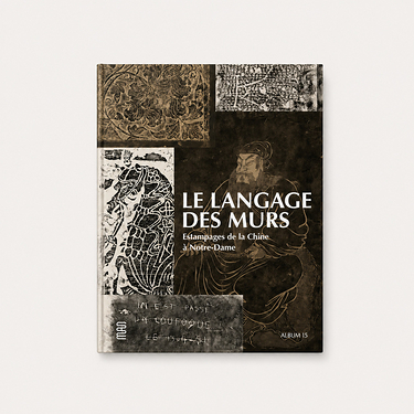 Le Langage des murs. Estampages de la Chine à Notre-Dame