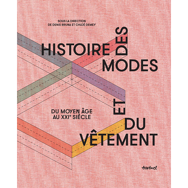 Histoire des modes et du vêtement par Denis Bruna et Chloé Demey