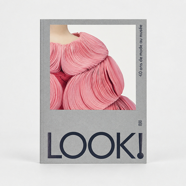 Catalogue - Look&nbsp;! 40 Ans de mode au musée