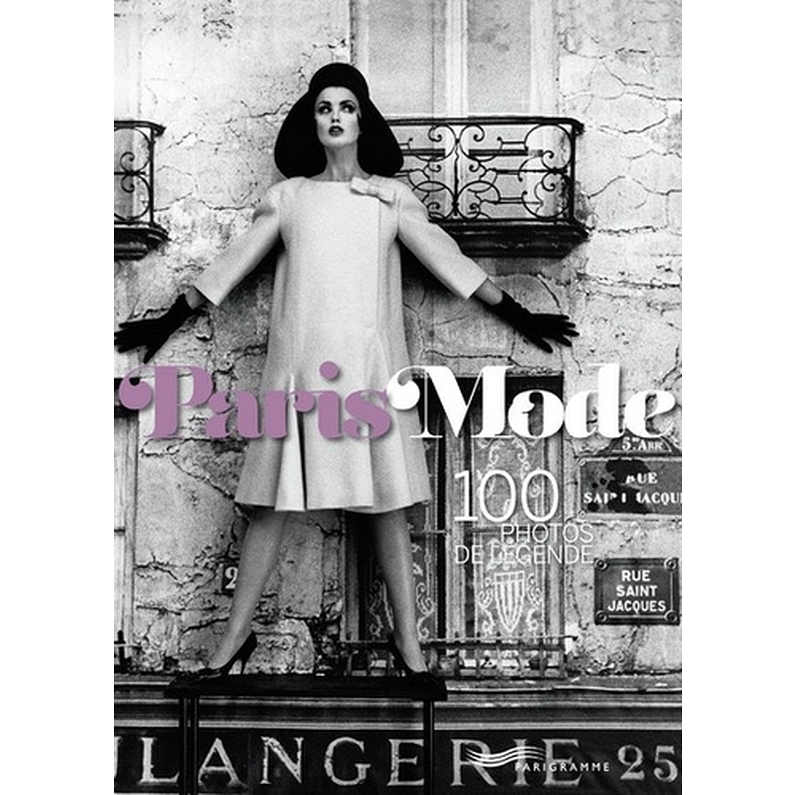 Paris Mode - 100 photos de légende