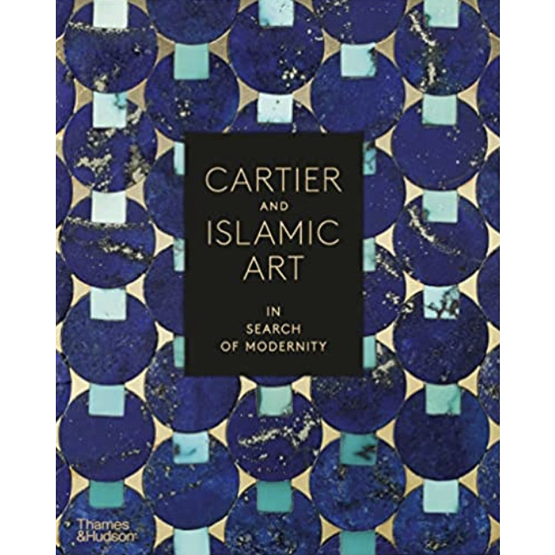 Cartier And Islamic Arts In Search Of Modernity, English Version