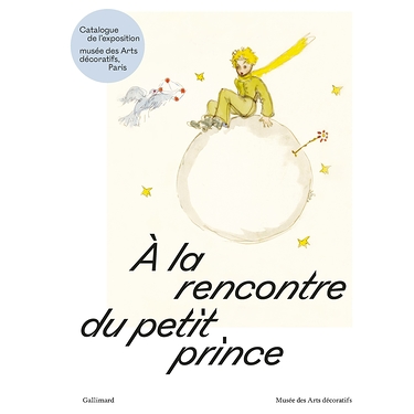Catalogue de l'exposition- À la rencontre du petit prince