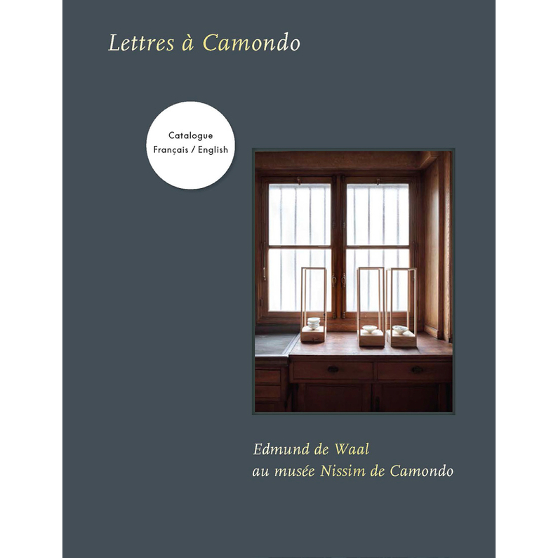 Edmund de Waal - Lettres à Camondo
