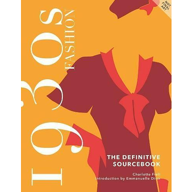 1930's Fashion The Definitive Sourcebook